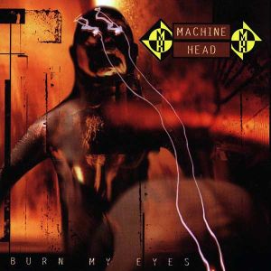 Machine Head - Burn My Eyes [ CD ]