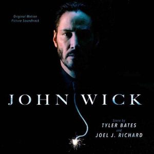 John Wick (Original Motion Picture Soundtrack) - Score By Tyler Bates & Joel Richard [ CD ]