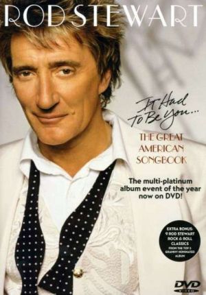 Stewart, Rod - It Had To Be You...The Great American So (DVD-Video) [ DVD ]