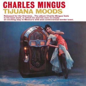 Charles Mingus - Tijuana Moods (Vinyl) [ LP ]
