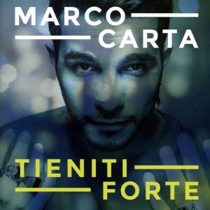 Marco Carta - Tieniti Forte [ CD ]