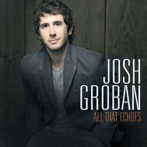 Josh Groban - All That Echoes [ CD ]
