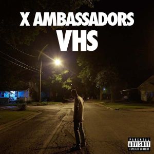 X Ambassadors - VHS [ CD ]