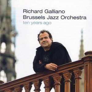 Richard Galliano & Brussels Jazz Orchestra - Ten Years Ago [ CD ]