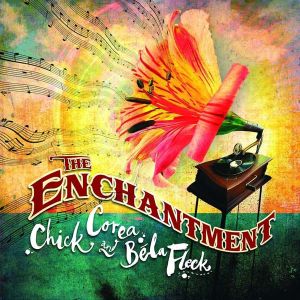 Chick Corea & Bela Fleck - The Enchantment [ CD ]