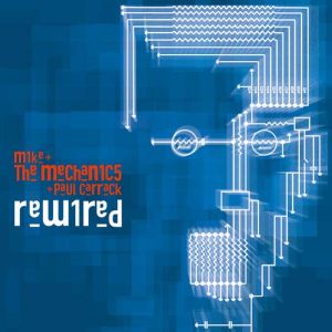 Mike & The Mechanics + Paul Carrack - Rewired (Reissue) [ CD ]