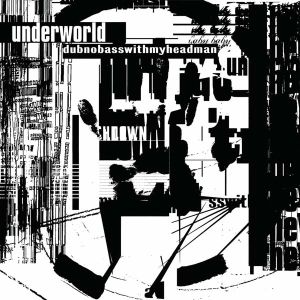 Underworld - Dubnobasswithmyheadman (Remastered) [ CD ]