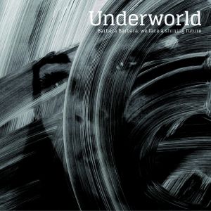 Underworld - Barbara Barbara, We Face A Shining Future (Vinyl) [ LP ]