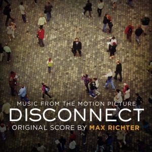 Max Richter - Disconnect (Original Motion Picture Soundtrack) [ CD ]