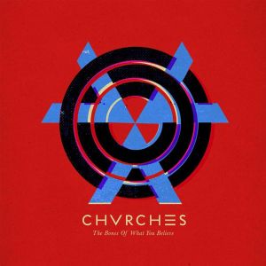 Chvrches - Bones Of What You Believe (Vinyl) [ LP ]