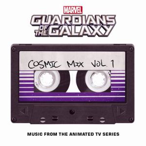 Guardians Of The Galaxy: Cosmic Mix Vol. 1 (Music from the Animated Television Series) - Various [ CD ]