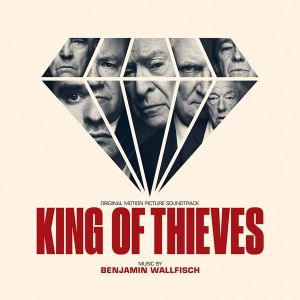 Benjamin Wallfisch - King of Thieves (Original Motion Picture Soundtrack) [ CD ]