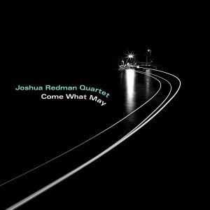 Joshua Redman Quartet - Come What May [ CD ]