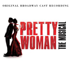 Pretty Woman: The Musical (Original Broadway Cast Recording) - Various Artists [ CD ]