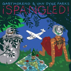Gaby Moreno & Van Dyke Parks - ¡Spangled! (Vinyl)