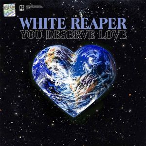 White Reaper - You Deserve Love (Vinyl) [ LP ]