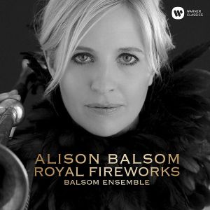 Alison Balsom - Royal Fireworks [ CD ]