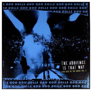 The Goo Goo Dolls - The Audience Is That Way (The Rest Of The Show) vol.2 (Vinyl) [ LP ]