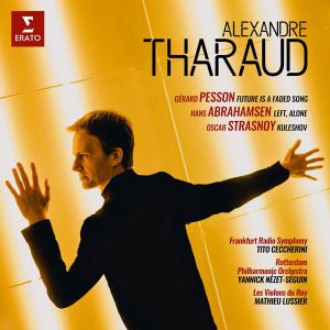 Alexandre Tharaud - Concertos: Pesson, Abrahamsen, Strasnoy [ CD ]