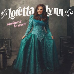 Loretta Lynn - Wouldn't It Be Great (Vinyl) [ LP ]