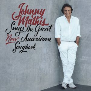 Johnny Mathis - Johnny Mathis Sings The Great New American Songbook [ CD ]