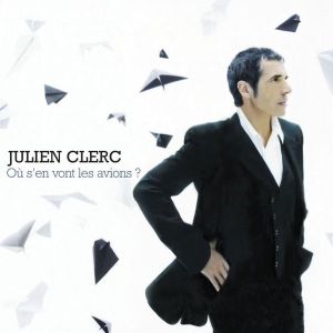 Julien Clerc - Ou S'en Vont Les Avions [ CD ]