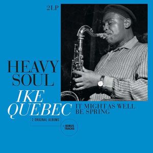 Ike Quebec - Heavy Soul & It Might As Well Be Spring (2 x Vinyl) [ LP ]