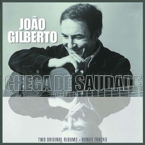 Joao Gilberto - Joao Gilberto & Chega De Saudade (Vinyl)