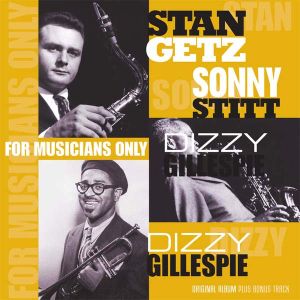 Stan Getz, Dizzy Gillespie & Sonny Stitt - For Musicians Only (Vinyl)