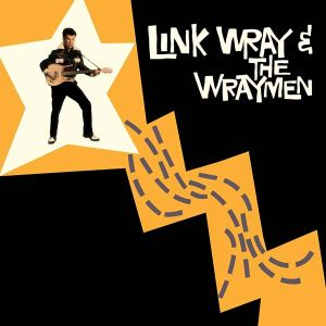 Link Wray & Wraymen - Link Wray and The Wraymen (Vinyl) [ LP ]