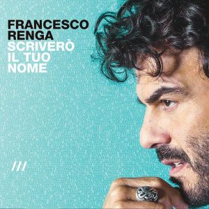 Francesco Renga - Scrivero Il Tuo Nome [ CD ]