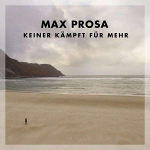 Max Prosa - Keiner Kampft Fur Mehr [ CD ]