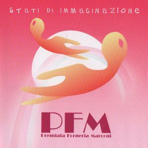 Premiata Forneria Marconi - Stati Di Immaginazione [ CD ]