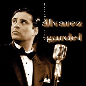 Marcelo Alvarez - Marcelo Alvarez Sings Gardel [ CD ]
