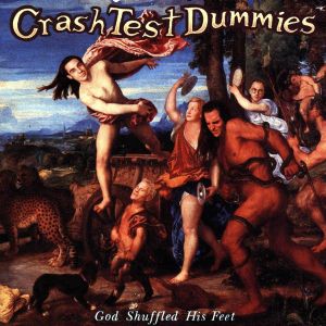 Crash Test Dummies - God Shuffled His Feet (Vinyl)