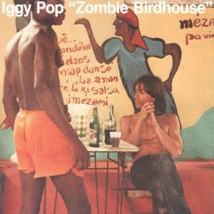 Iggy Pop - Zombie Birdhouse (Vinyl) [ LP ]