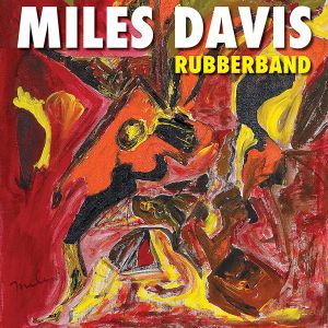 Miles Davis - Rubberband [ CD ]