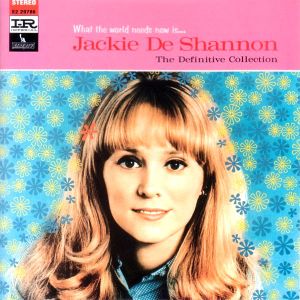 Jackie DeShannon - What The World Needs Now [ CD ]