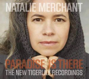 Natalie Merchant - Paradise Is There (The New Tigerlily Recordings) [ CD ]