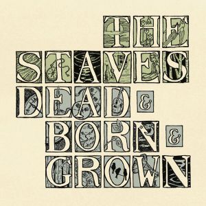 The Staves - Dead & Born & Grown (Enhanced CD) [ CD ]
