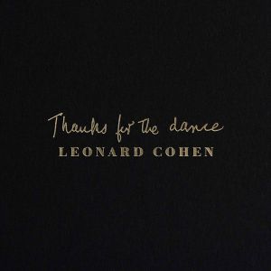 Leonard Cohen - Thanks For The Dance (Limited Edition, Gold Embossed Print) (Vinyl)