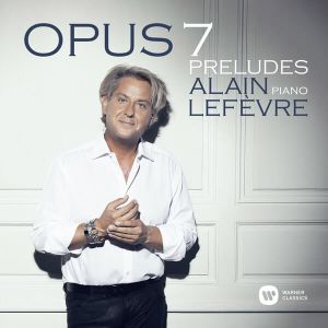 Alain Lefevre - Opus 7 - Preludes [ CD ]