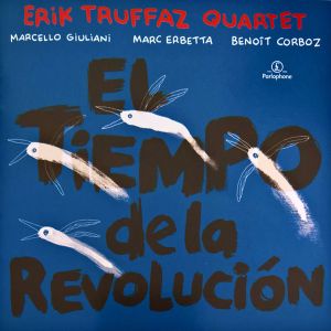 Erik Truffaz Quartet - El Tiempo de la Revolucion [ CD ]