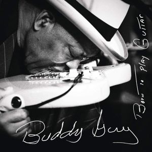 Buddy Guy - Born To Play Guitar [ CD ]