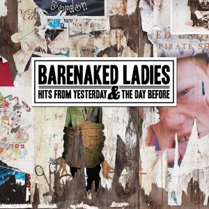 Barenaked Ladies - Hits From Yesterday & The Day Before [ CD ]
