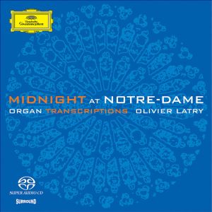 Olivier Latry - Midnight at Notre-Dame: Organ Transcriptions (Super Audio CD)