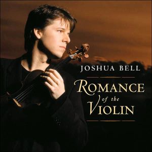Joshua Bell - Romance Of The Violin [ CD ]