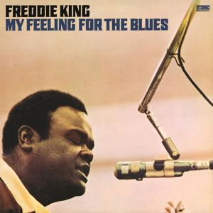 Freddie King - My Feeling For The Blues (Vinyl)