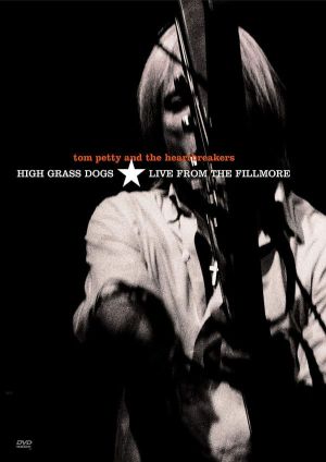 Tom Petty & The Heartbreakers - High Grass Dogs:  Live From The Fillmore (DVD-Video) [ DVD ]