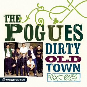The Pogues - Dirty Old Town (The Platinum Collection) [ CD ]